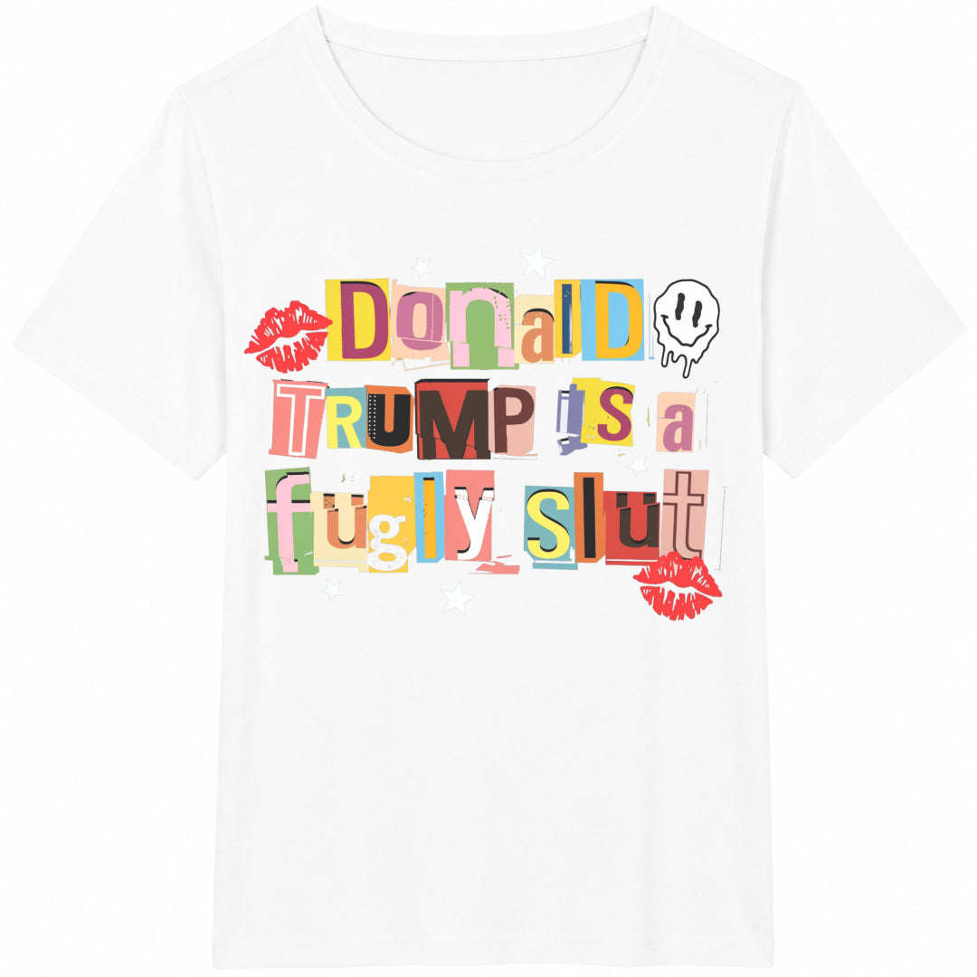 Donald Trump Is A Fugly Slut Cotton T-Shirt product image 2