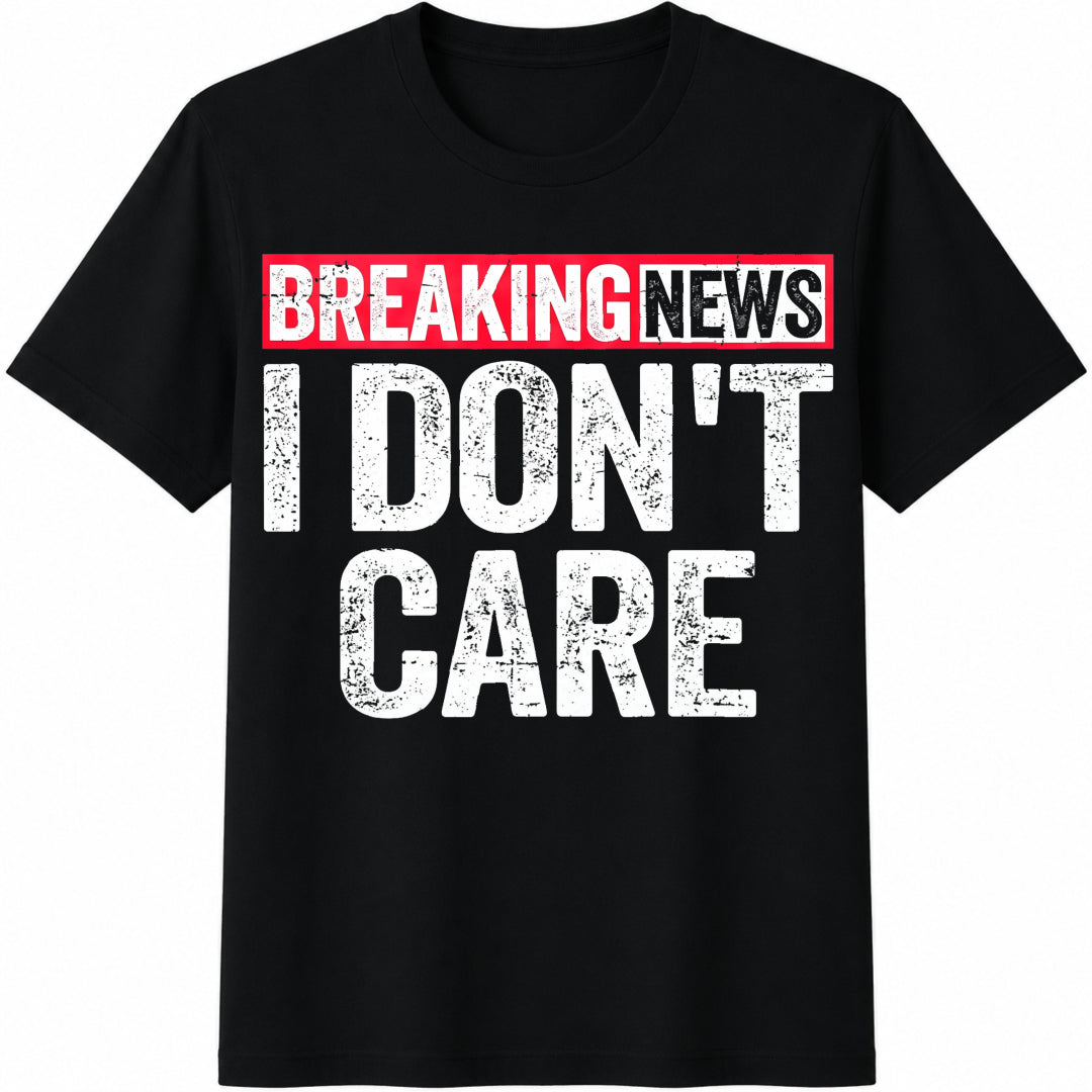 Breaking News I Don't Care - Funny Tv Headline With I'm product image 1
