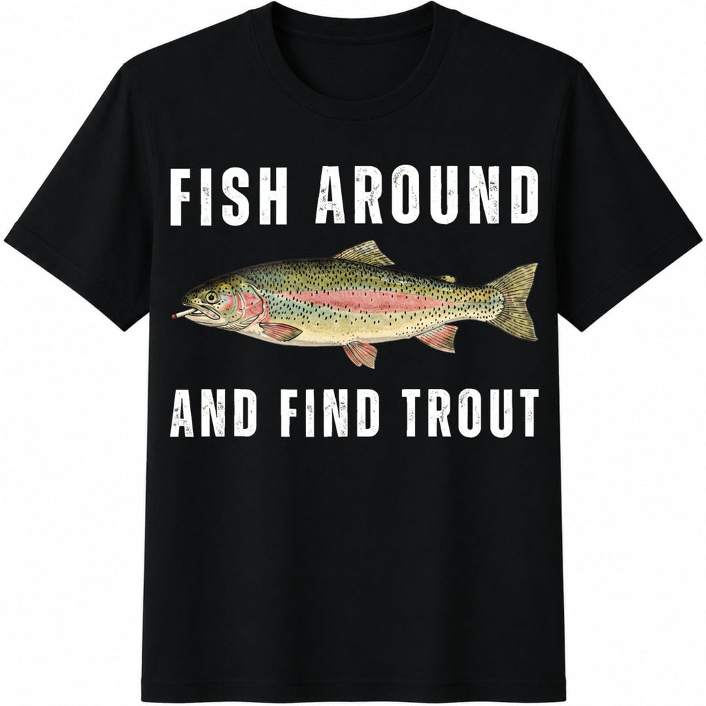 Fish Around And Find Trout Fishing Meme Punny Pun Dad Joke product image 1