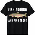 Fish Around And Find Trout Fishing Meme Punny Pun Dad Joke product image 1