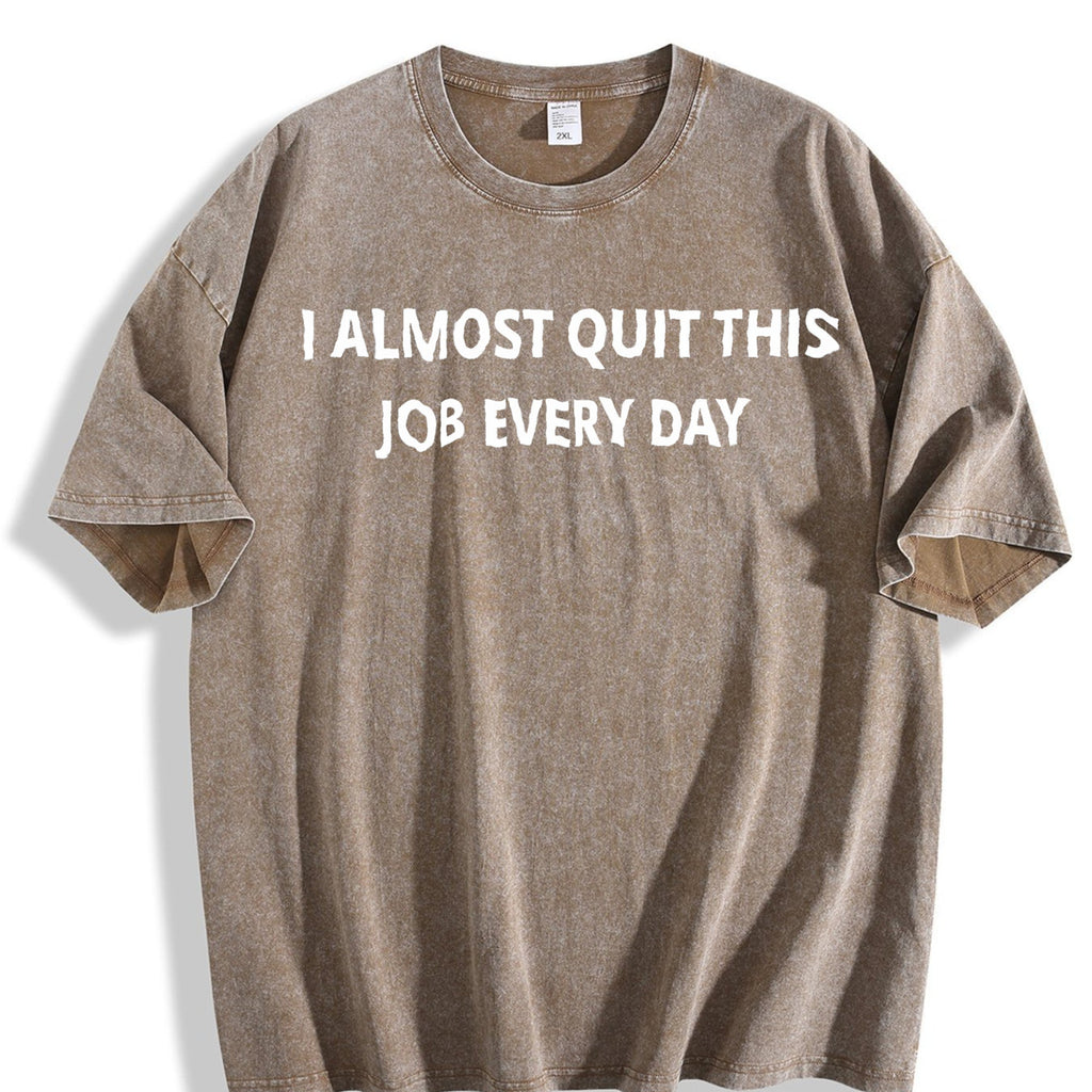 100 Funny I Almost Quit My Job Every Single Day Vintage product image 3