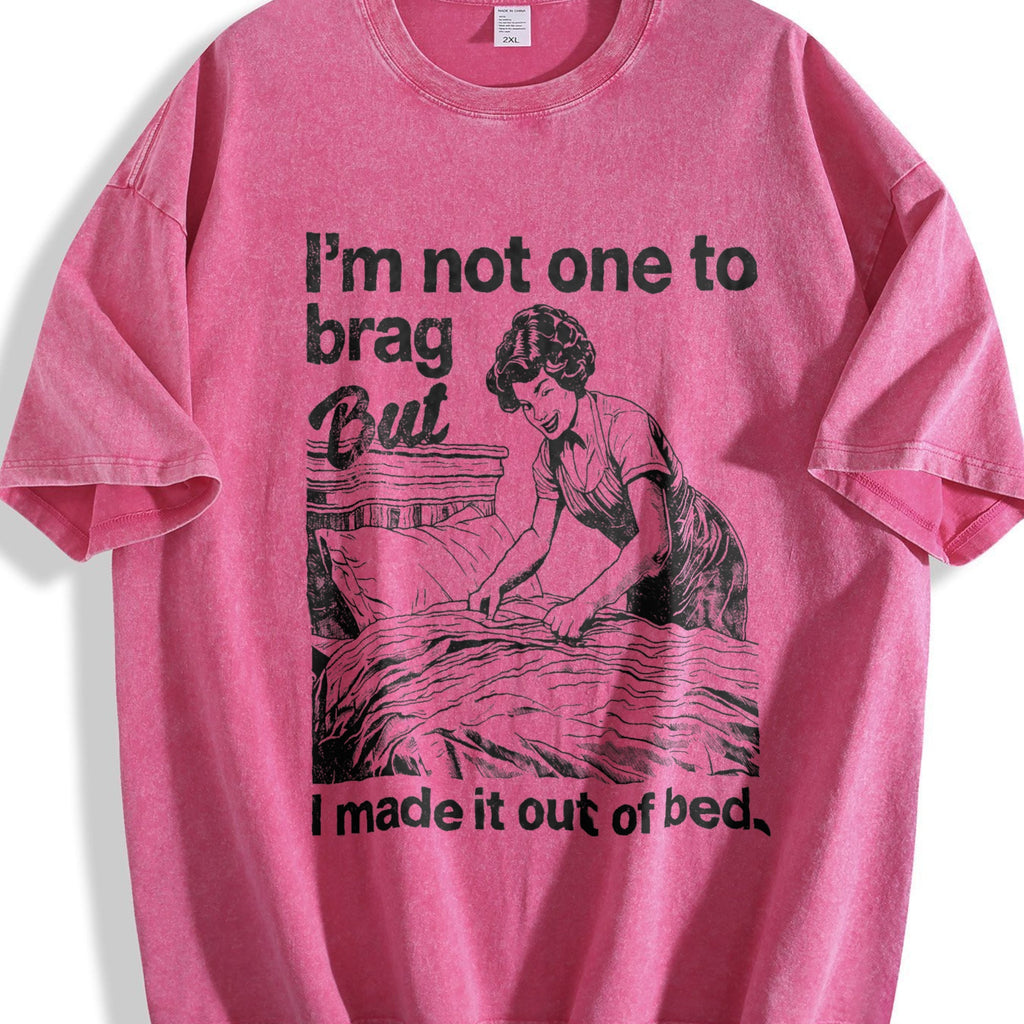 Funny Im Not One To Brag But I Made It Out Of Bed Vintage product image 7