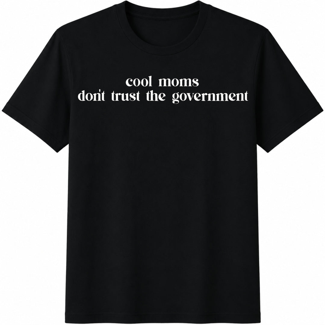Cool Moms Don't Trust The Government Cotton T-Shirt product image 1