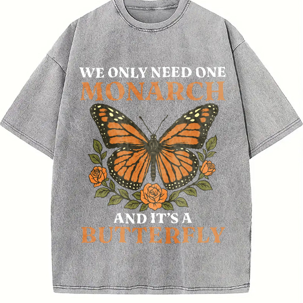 We Only Need Monarch I Want Vintage Washed T-Shirt product image 5