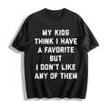 Funny My Think I Have A Favorite But I Dont Like Any Of product image 1