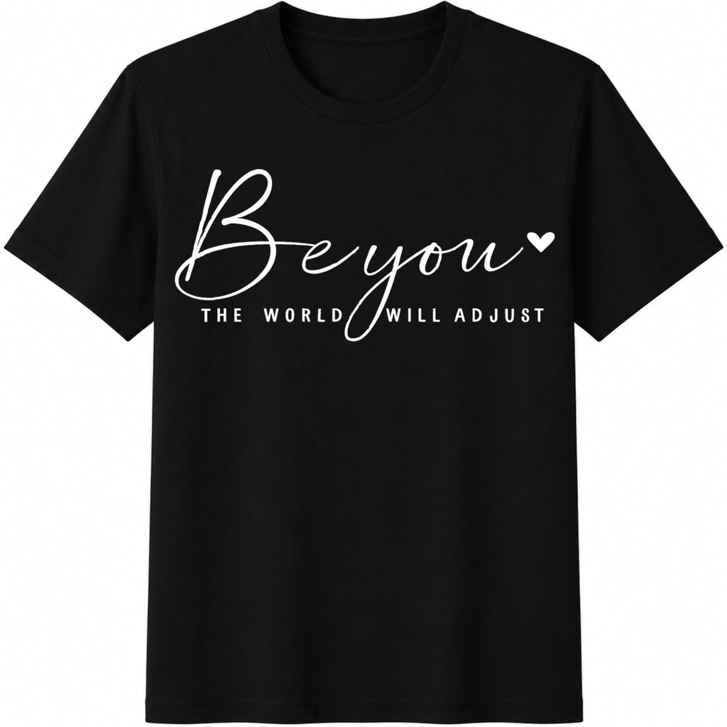 Be You The World Will Adjust : Inspirational Cotton T-Shirt product image 1