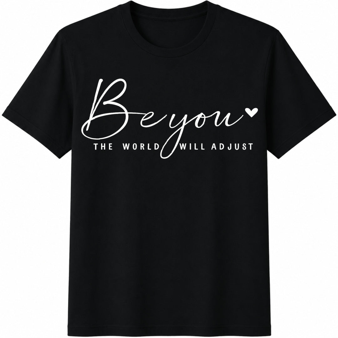 Be You The World Will Adjust : Inspirational Cotton T-Shirt product image 1