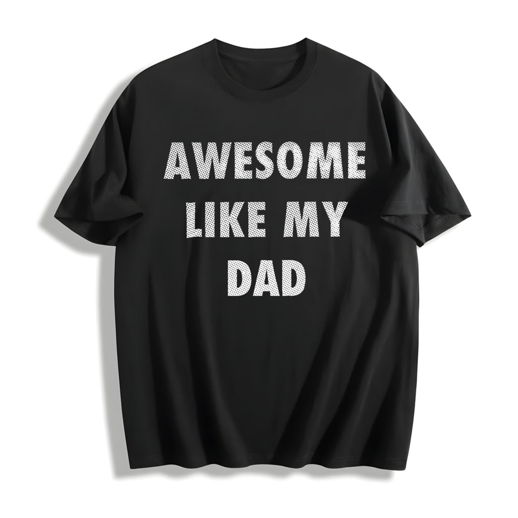 Funny Awesome Like My Dad Sarcastic Fathers Lovers Novelty product image 1