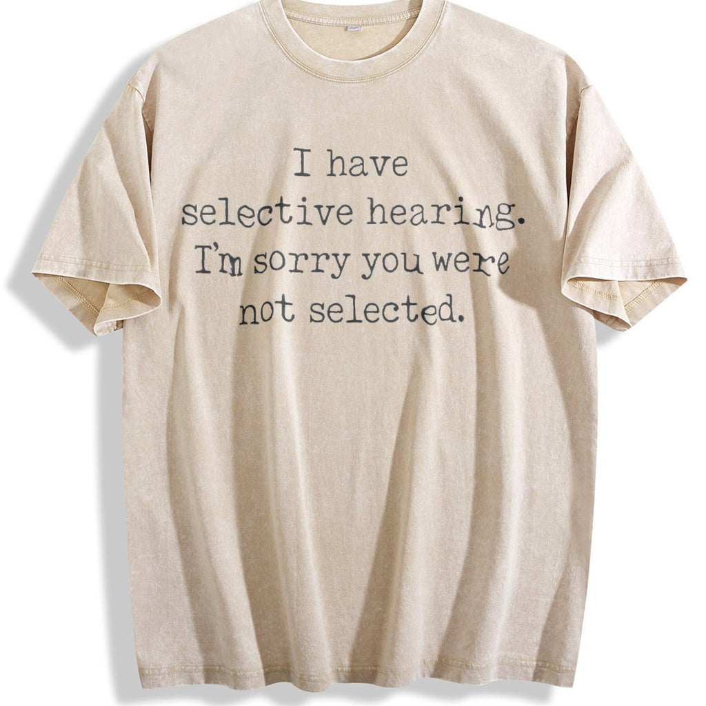 I Have Selective Hearing Im Sorry You Were Not Selected product image 1