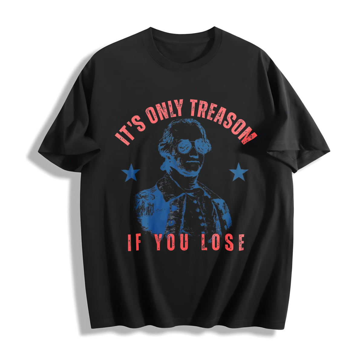 It's Only Treason If You Lose 4th Of July Cotton T-Shirt product image 1