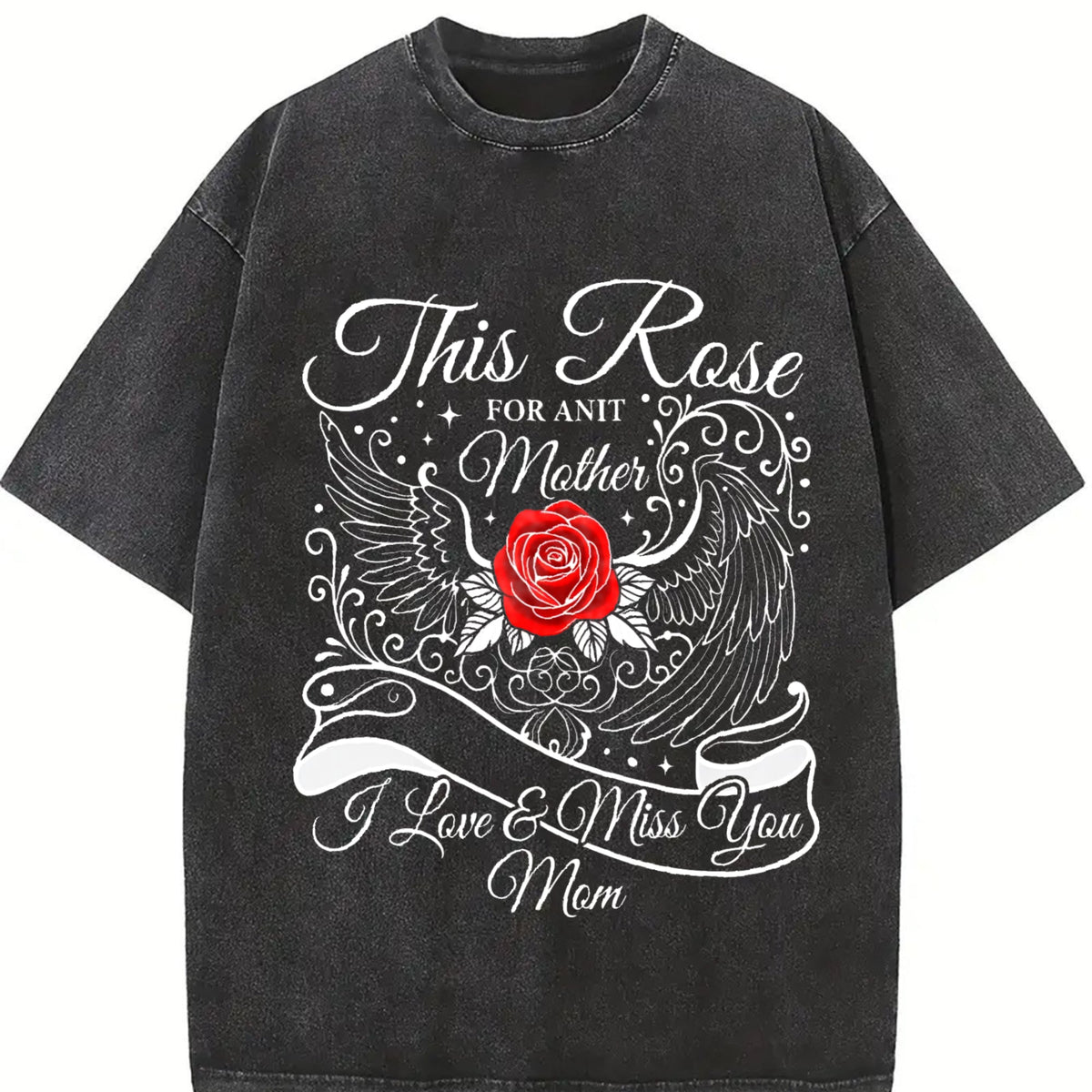 This Rose For My Mother I Love Miss You Mom Vintage Washed product image 2