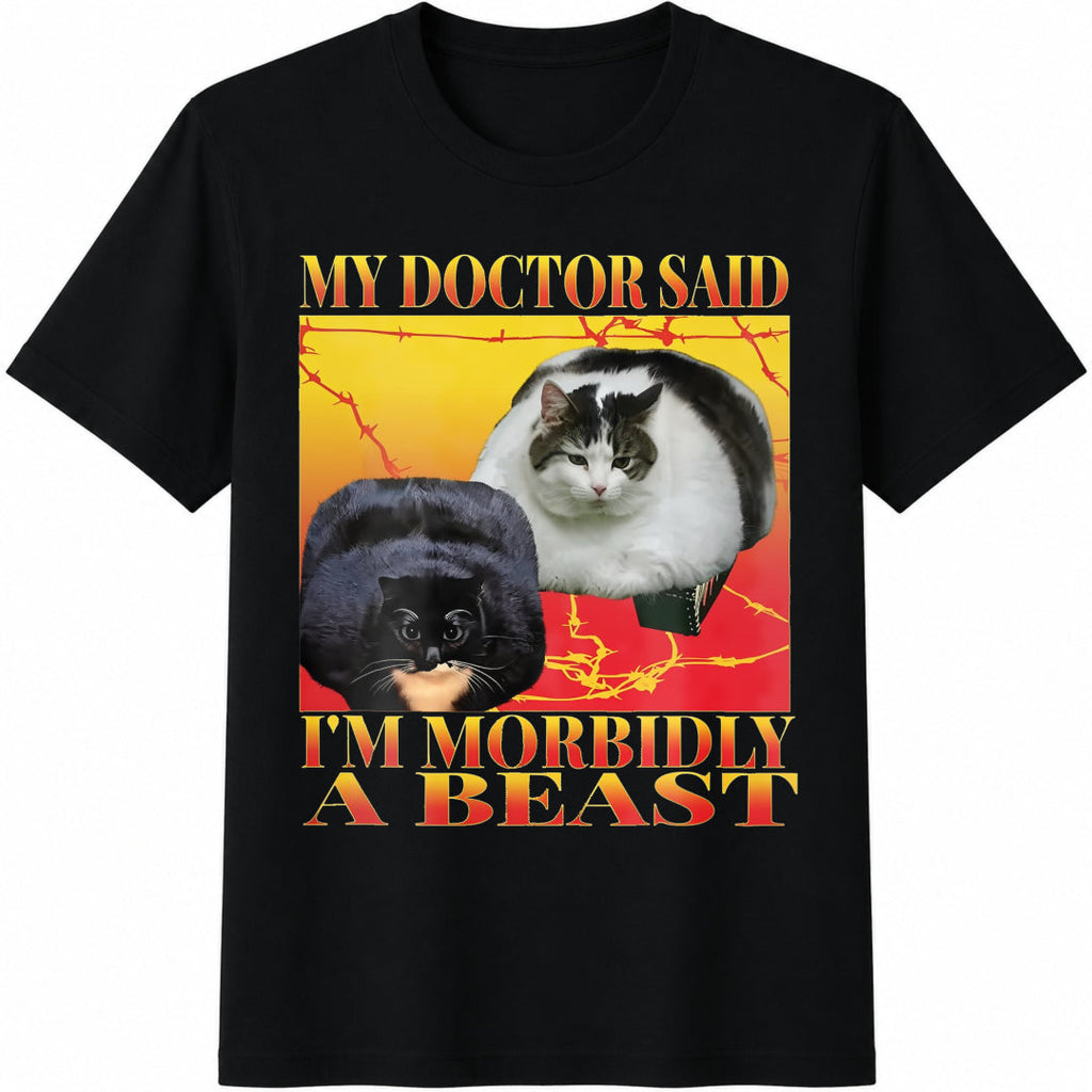 Funny My Doctor Said I'm Morbidly A Beast Cotton T-Shirt product image 1