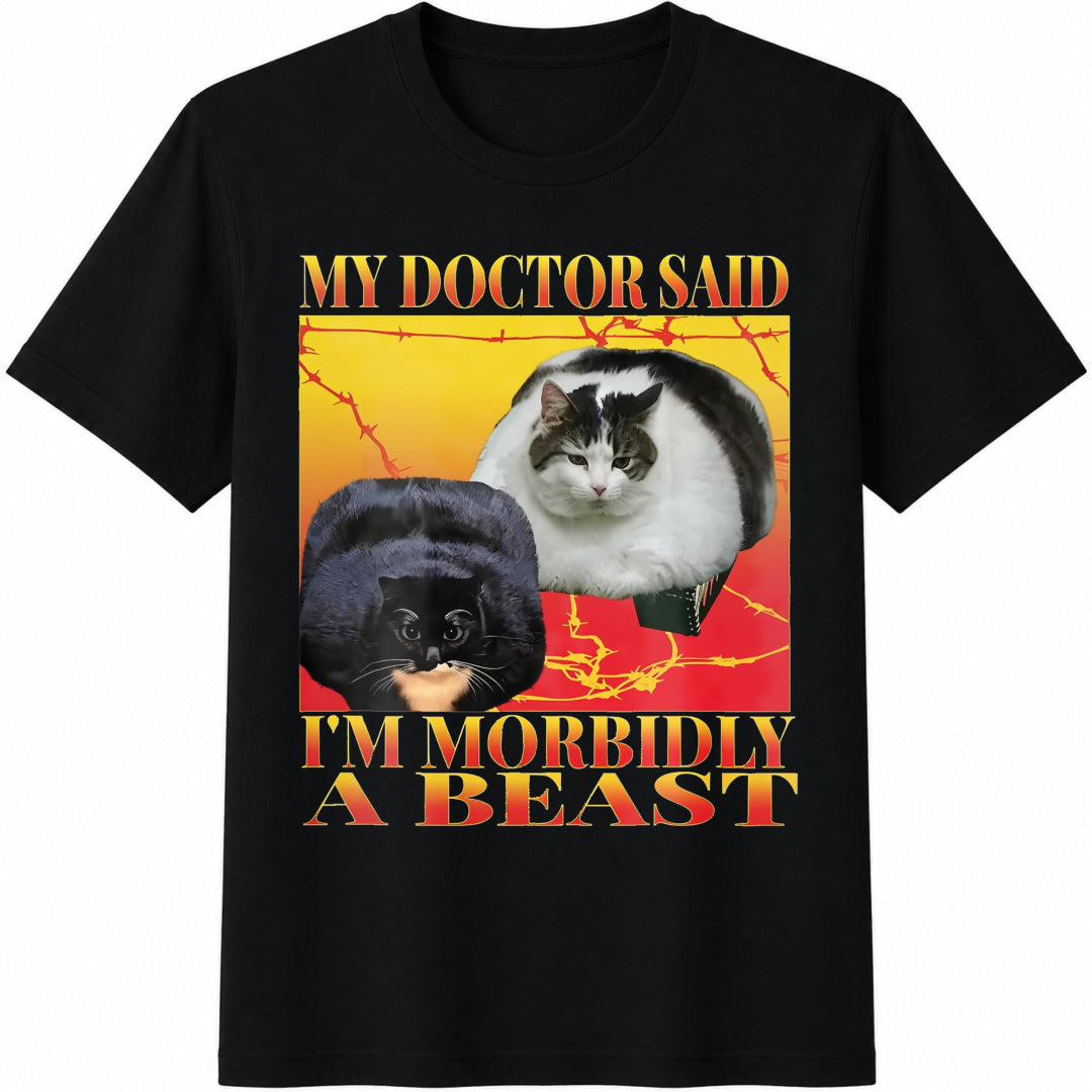Funny My Doctor Said I'm Morbidly A Beast Cotton T-Shirt product image 1