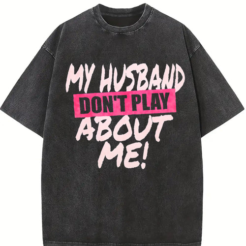 100 My Husband Don't Play About Me Matching Couple Wife product image 2