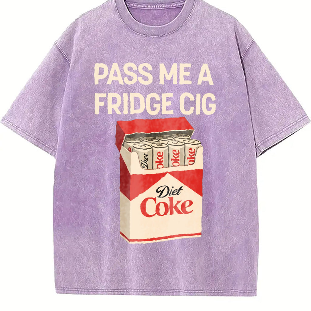 Pass Me A Fridge Cig For Diet Coke Lovers Vintage Washed product image 6