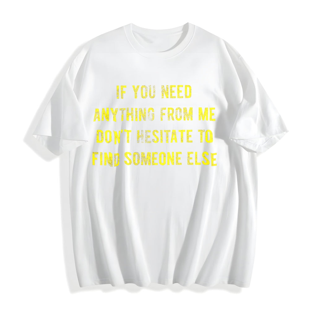 If You Need Anything From Me Find Someone Else Humor Saying product image 2
