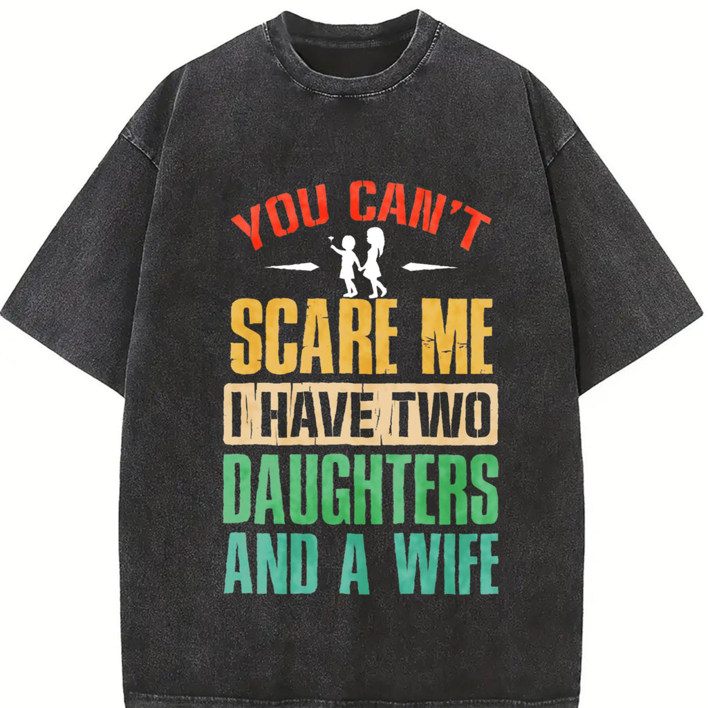 You Can't Scare Me I Have Two Daughters And A Wife Vintage product image 2