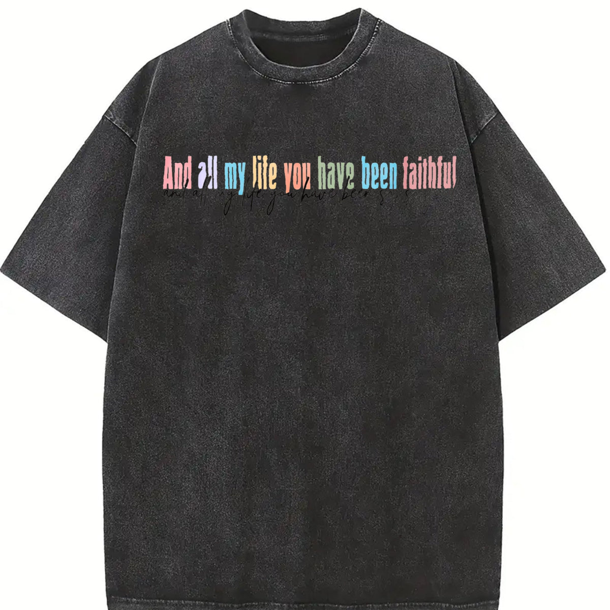 All My Life You Have Been Faithful Vintage Washed T-Shirt product image 2