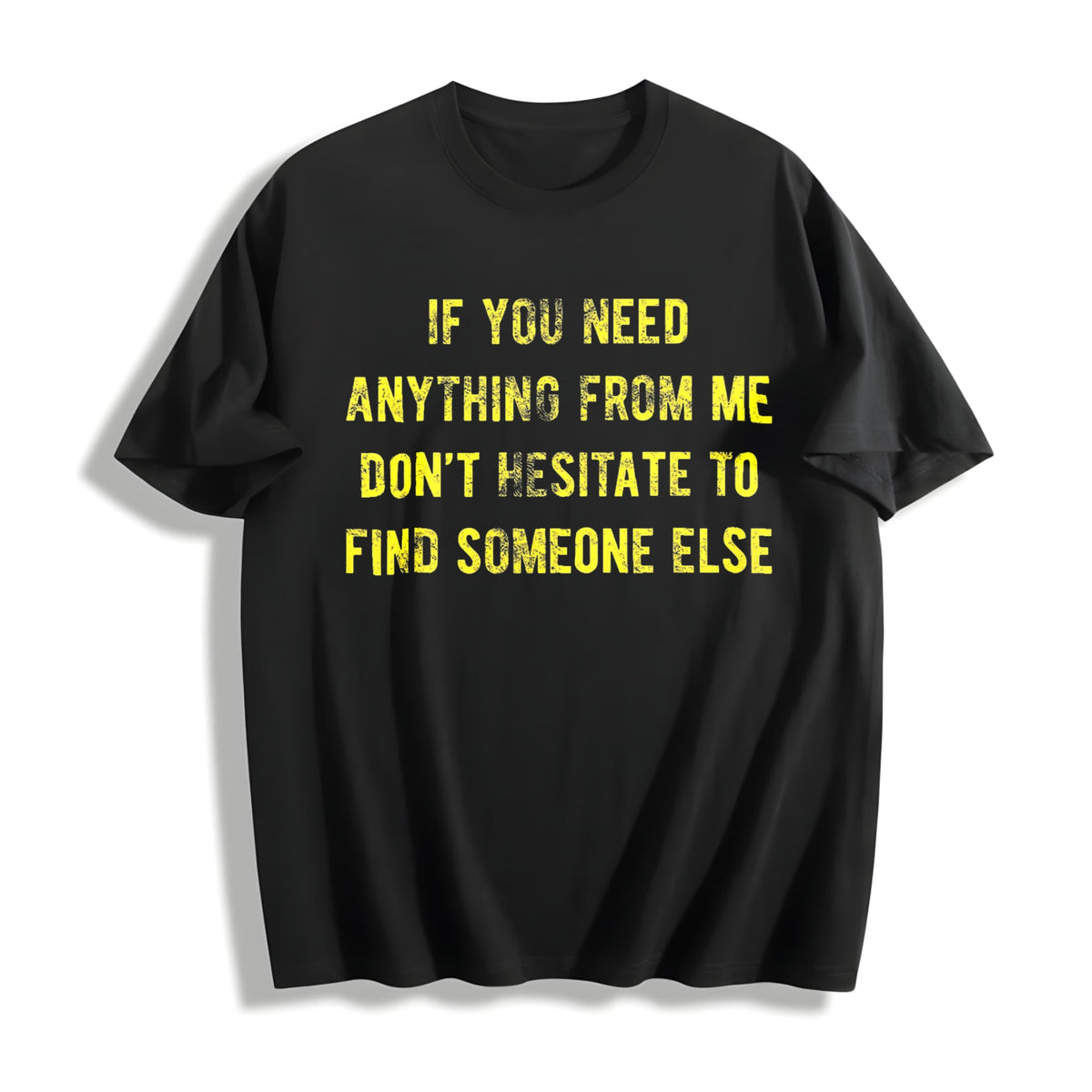 If You Need Anything From Me Find Someone Else Humor Saying product image 1