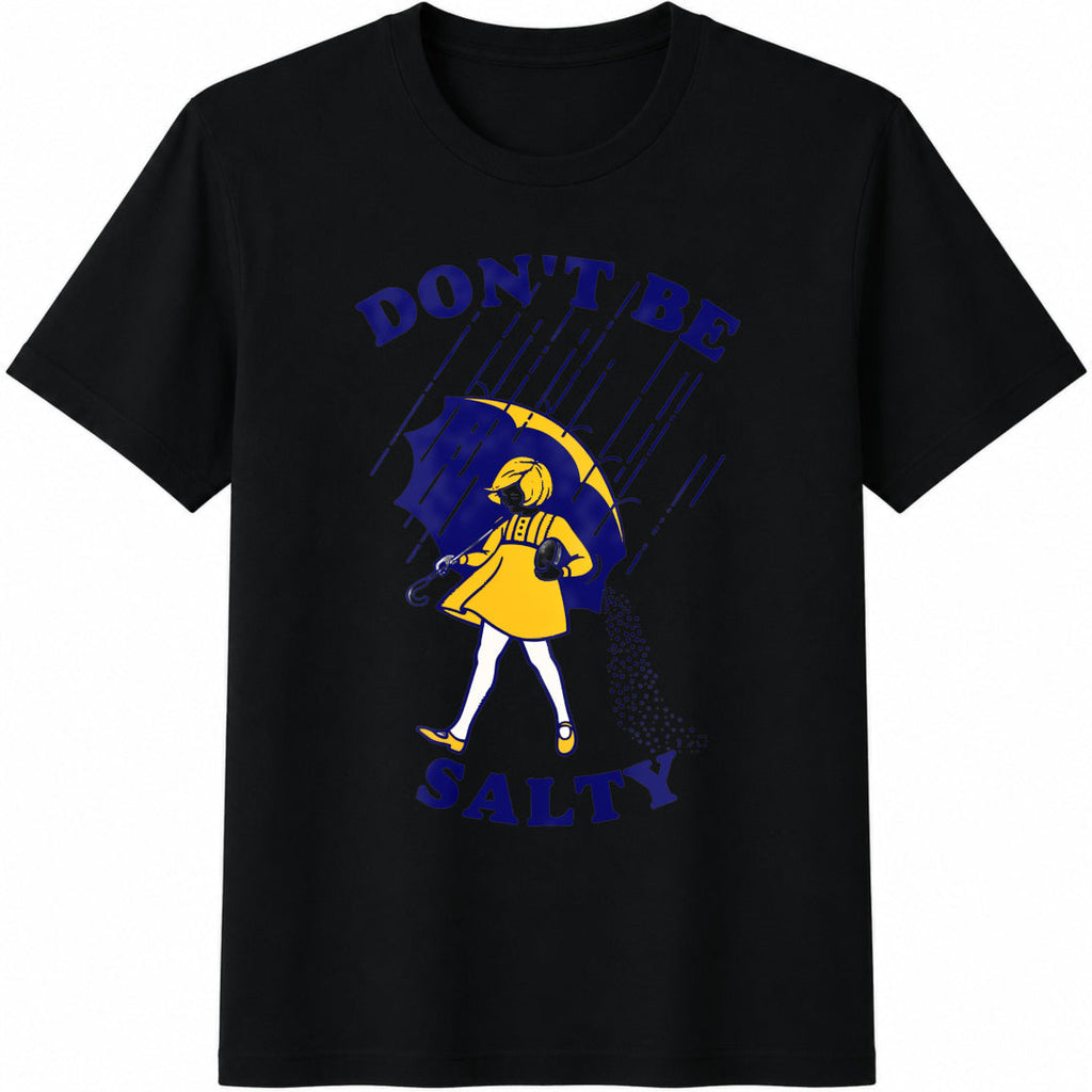 Don't Be Salty Sarcastic Funny Saying Cotton T-Shirt product image 1