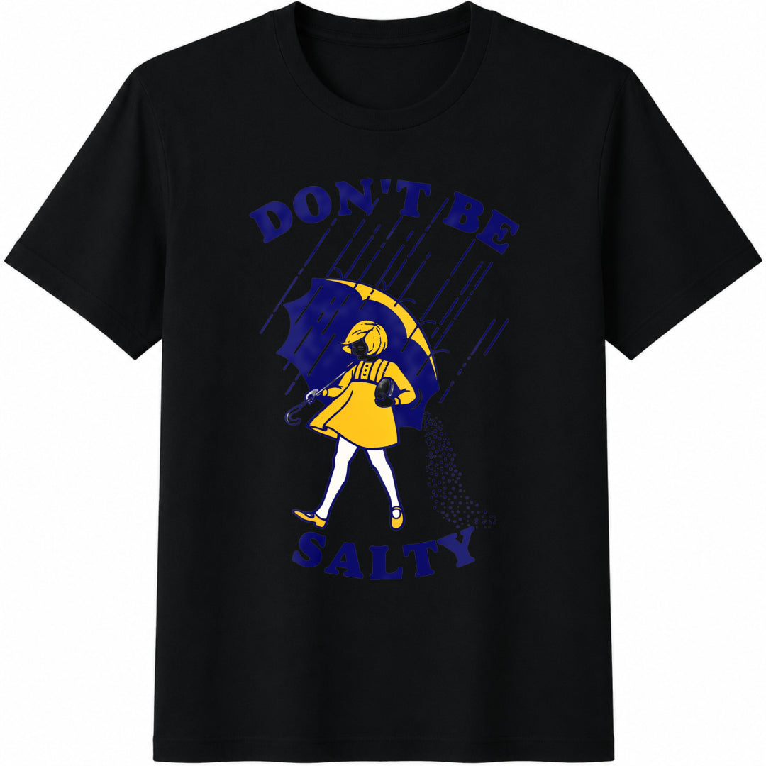 Don't Be Salty Sarcastic Funny Saying Cotton T-Shirt product image 1