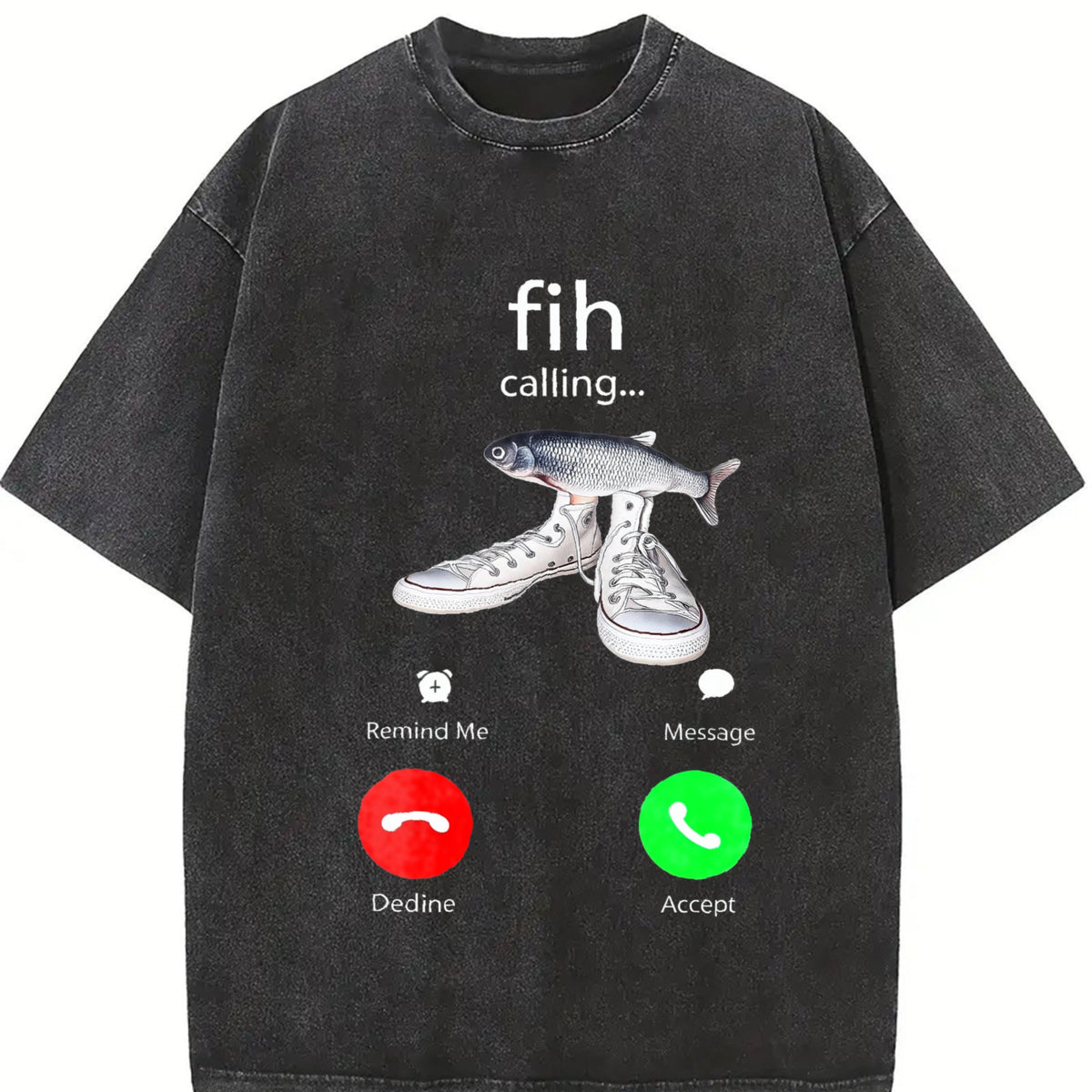 100 Funny Fish Fih With Shoes Is Calling Meme Vintage Washed T-Shirt