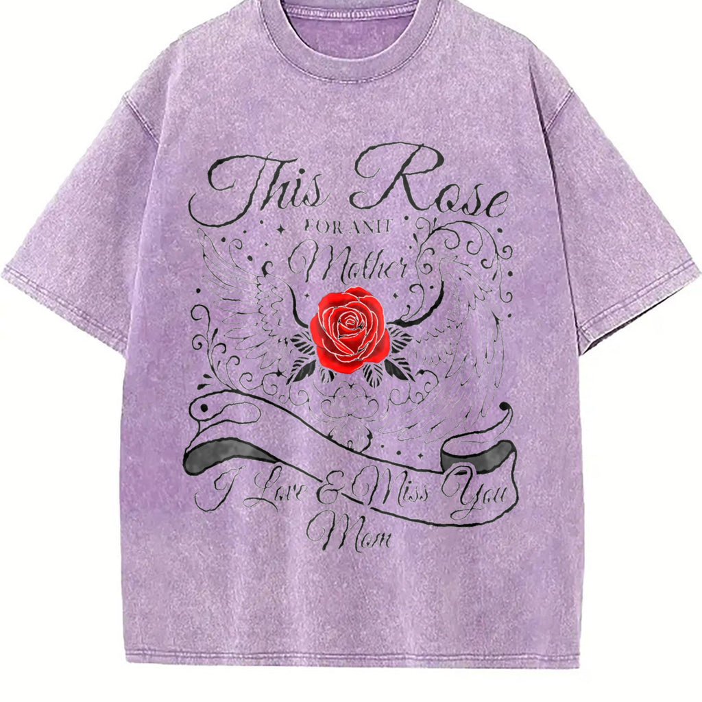This Rose For My Mother I Love Miss You Mom Vintage Washed product image 6