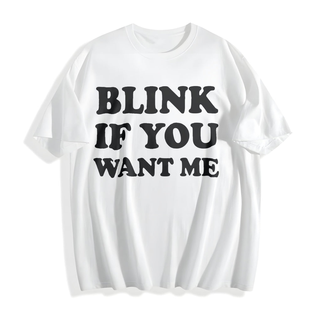 Blink If You Want Me Funny Flirting Sarcastic Pick Up Line product image 2