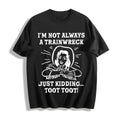 Funny Im Not Always A Trainwreck Just Kidding Sarcastic product image 1