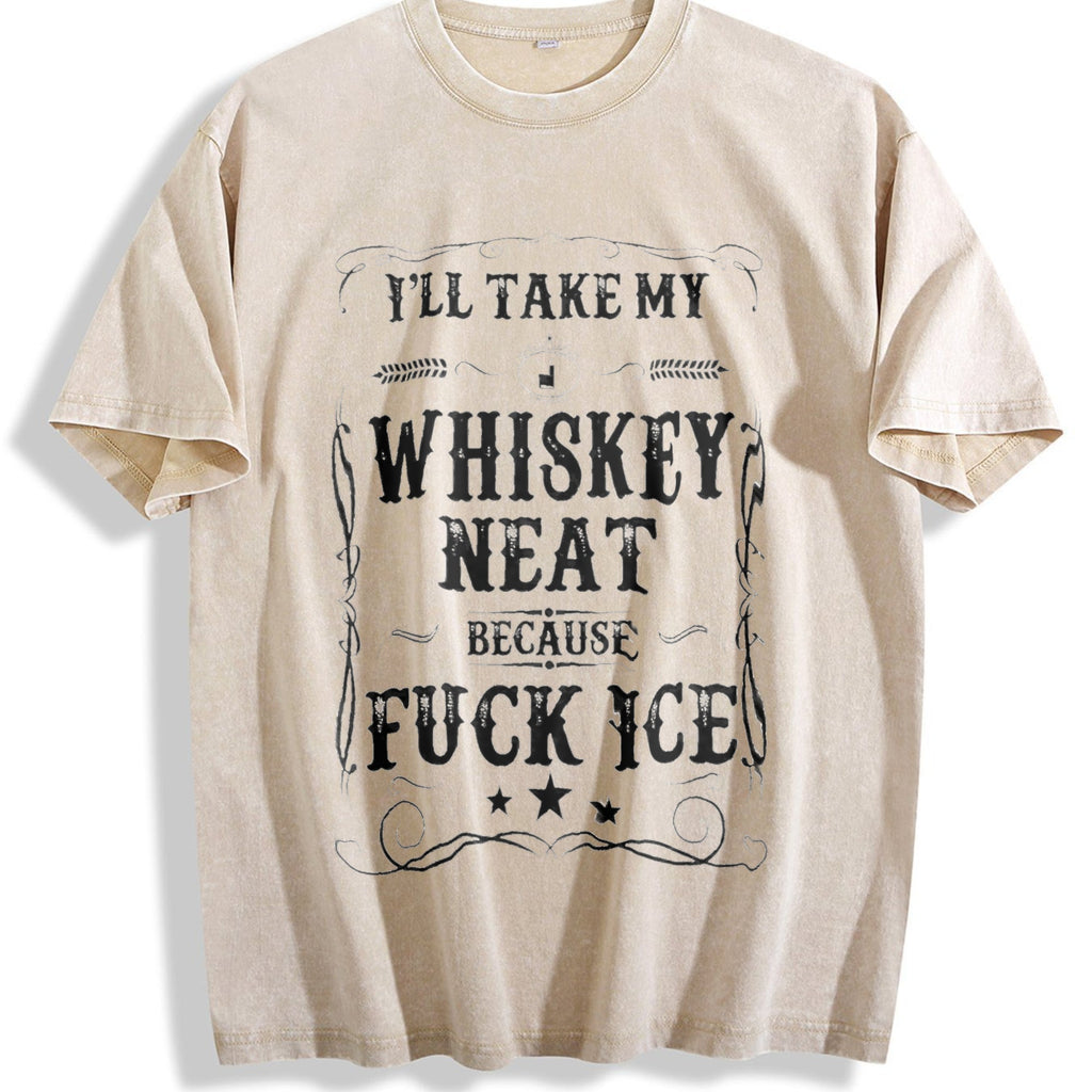 Whisky Neat Because Fuck Ice Vintage Washed T-Shirt product image 1