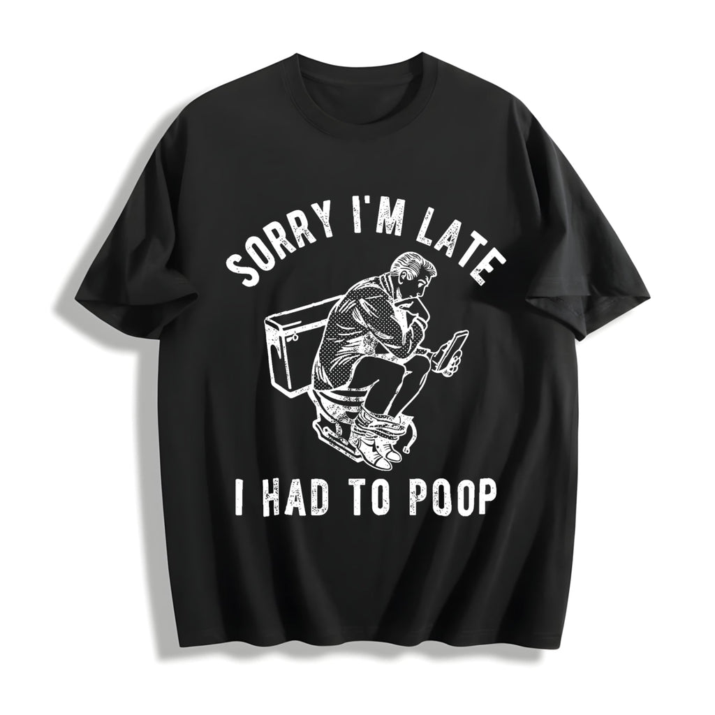 Sorry Im Late I Had To Poop Funny Saying Toilet Pooping product image 1
