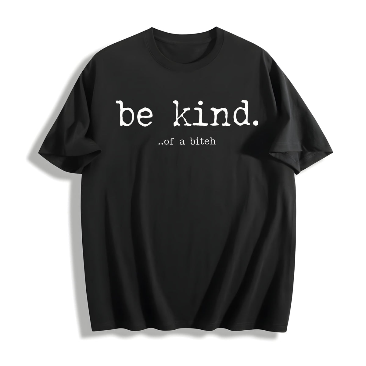 Be Kind Of A Bitch Funny Advice Offensive Novelty For product image 1