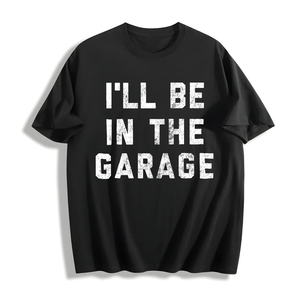 I'll Be In The Garage Funny Car Mechanic Dad Novelty Cotton product image 1