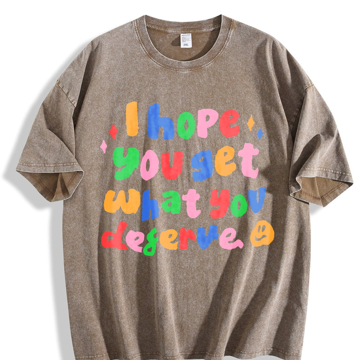 I Hope You Get What Deserve Vintage Washed T-Shirt product image 3