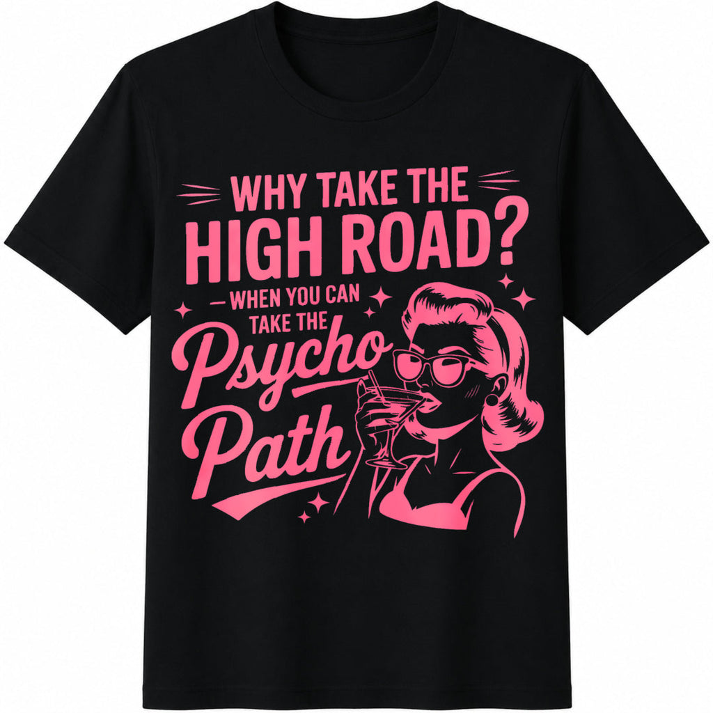 Why Take The High Road When You Can Psycho Path Cotton product image 1