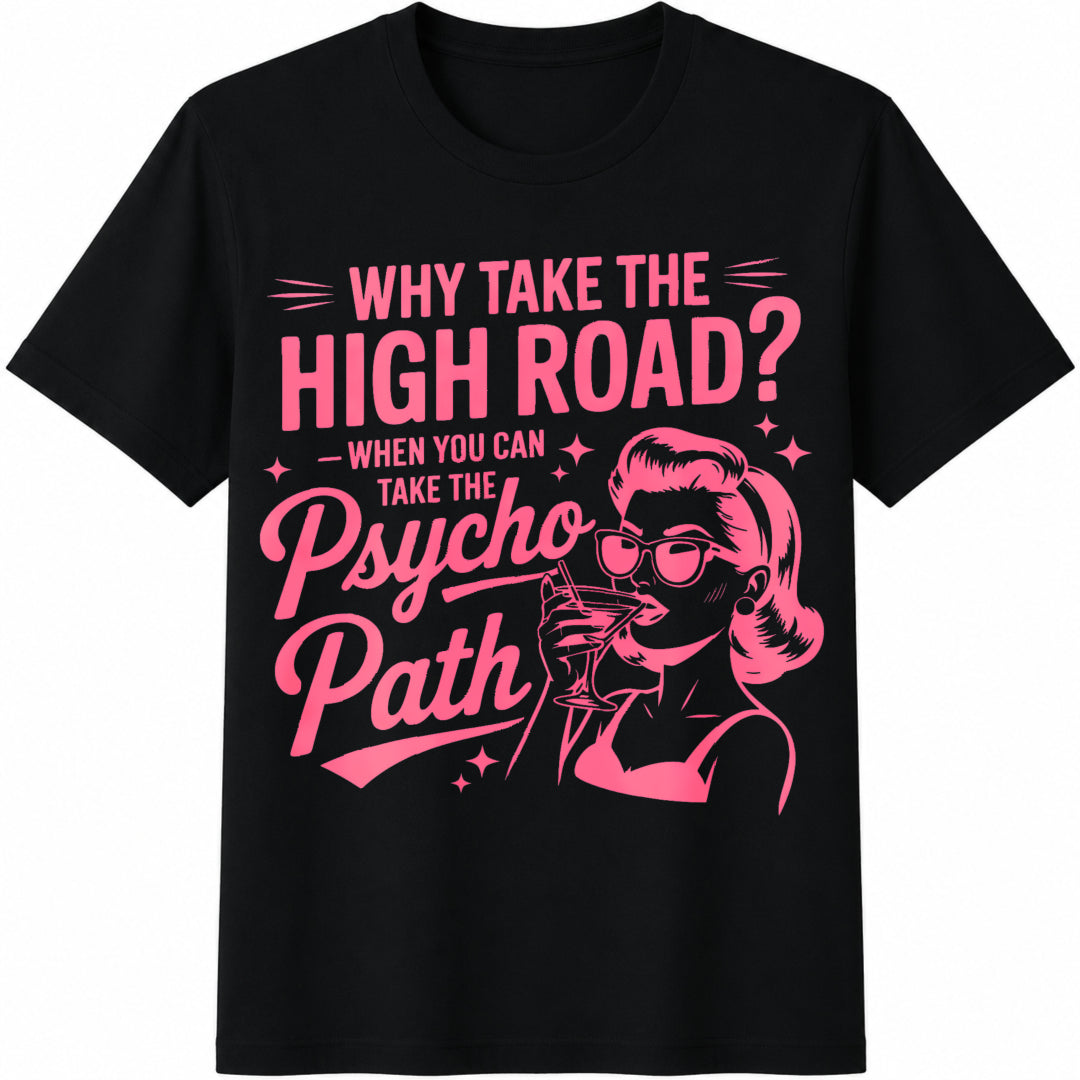 Why Take The High Road When You Can Psycho Path Cotton product image 1