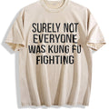 Surely Not Everyone Was Kung Fu Fighting Vintage Washed product image 1