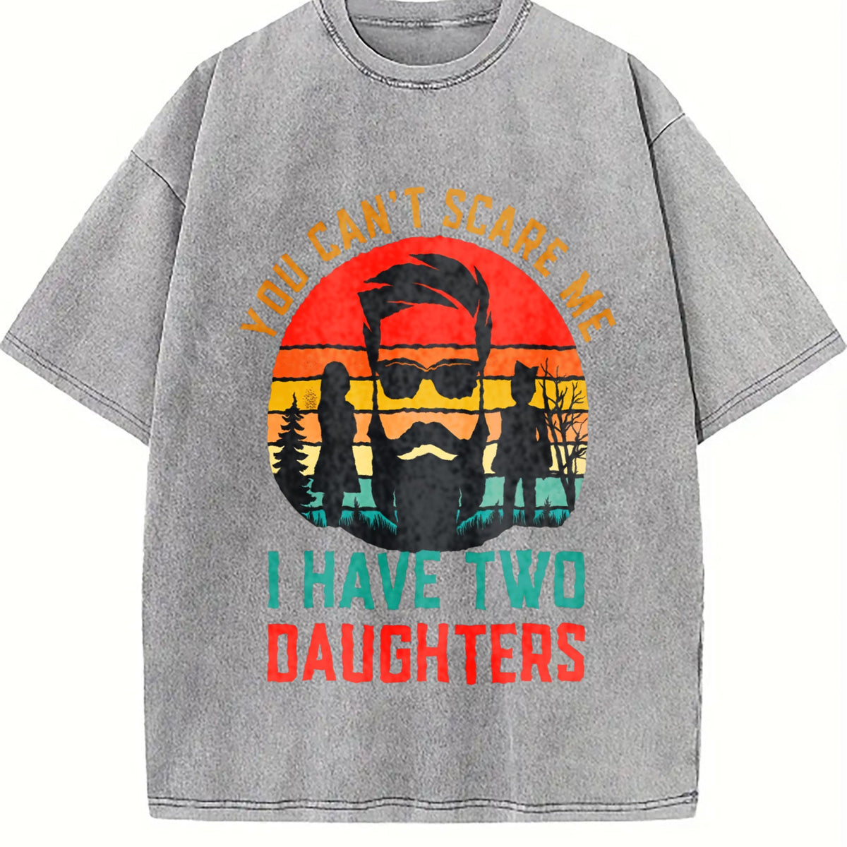 You Can't Scare Me I Have Two Daughters And A Wife Vintage product image 5