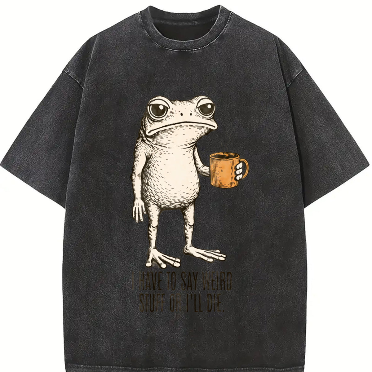 I Have To Say Weird Stuff Or I'll Die Frog Drinking Vintage product image 2