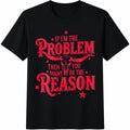 If I'm The Problem Then You Might Be Reason Letter Cotton product image 1