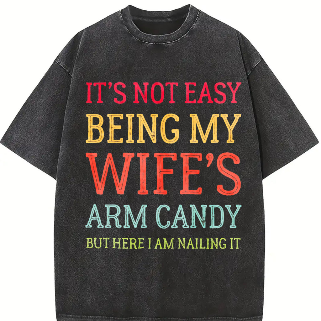 It's Not Easy Being My Wife's Arm Candy Funny Husband product image 2