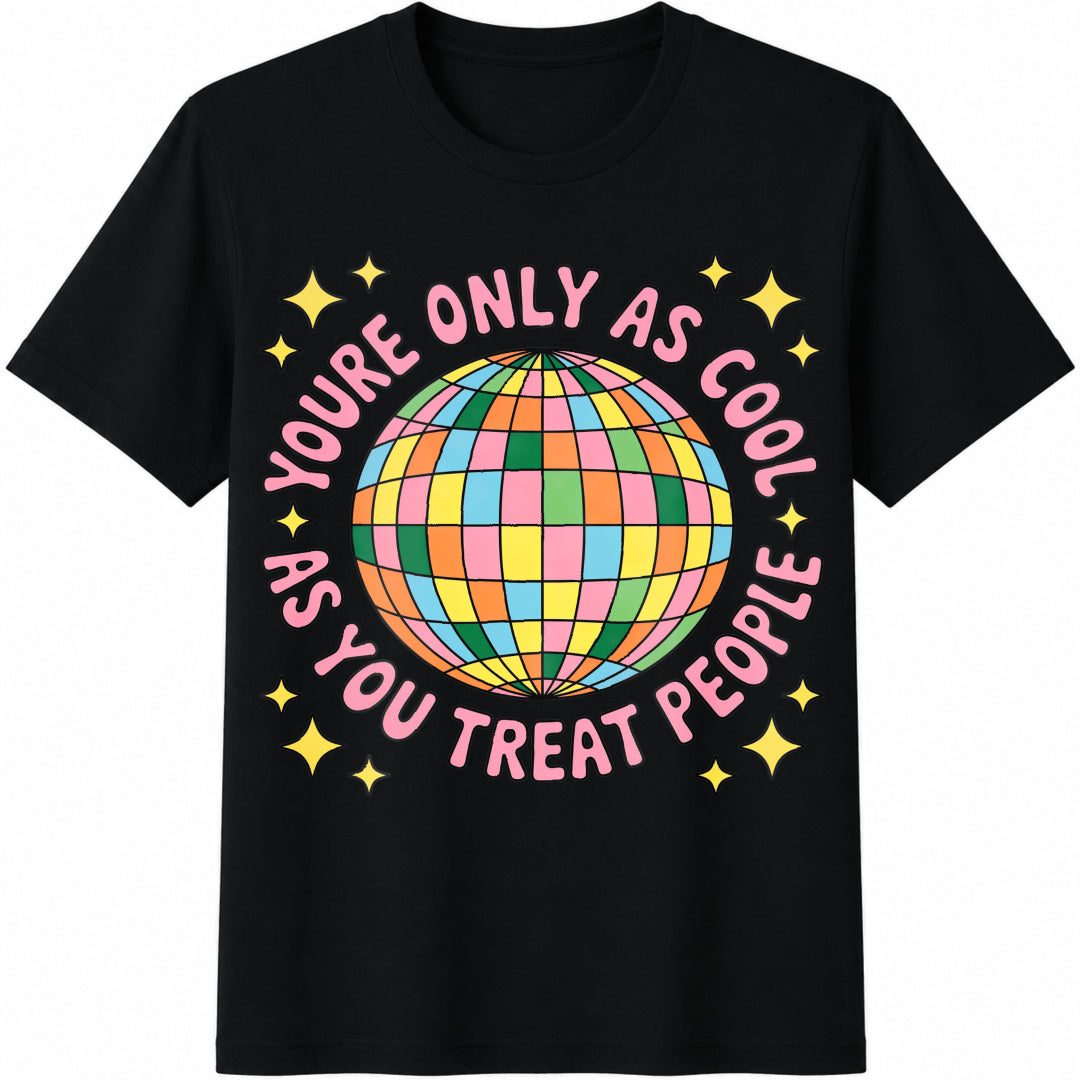 You're Only As Cool As You Treat People Cotton T-Shirt product image 1