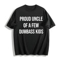 Funny Proud Uncle Of A Few Dumbass Sarcastic Family Cool product image 1
