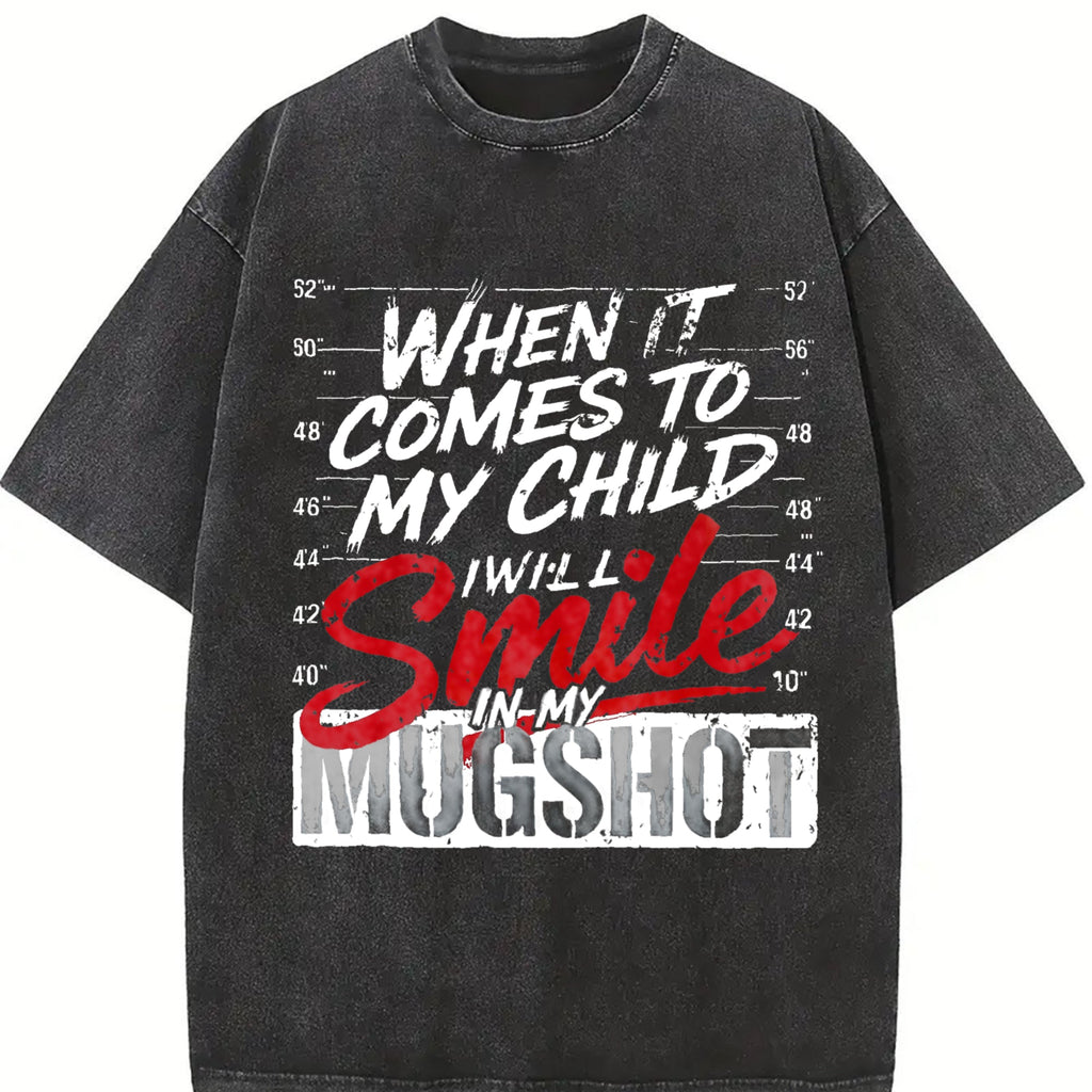 When It Comes To My Child I Will Smile In My Mugshot product image 2