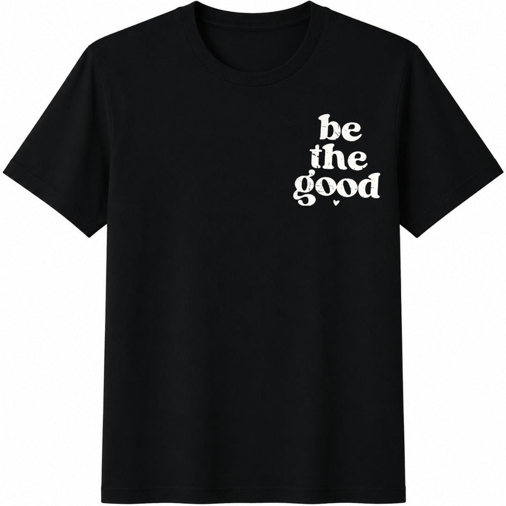 Be The Good Cotton T-Shirt product image 1