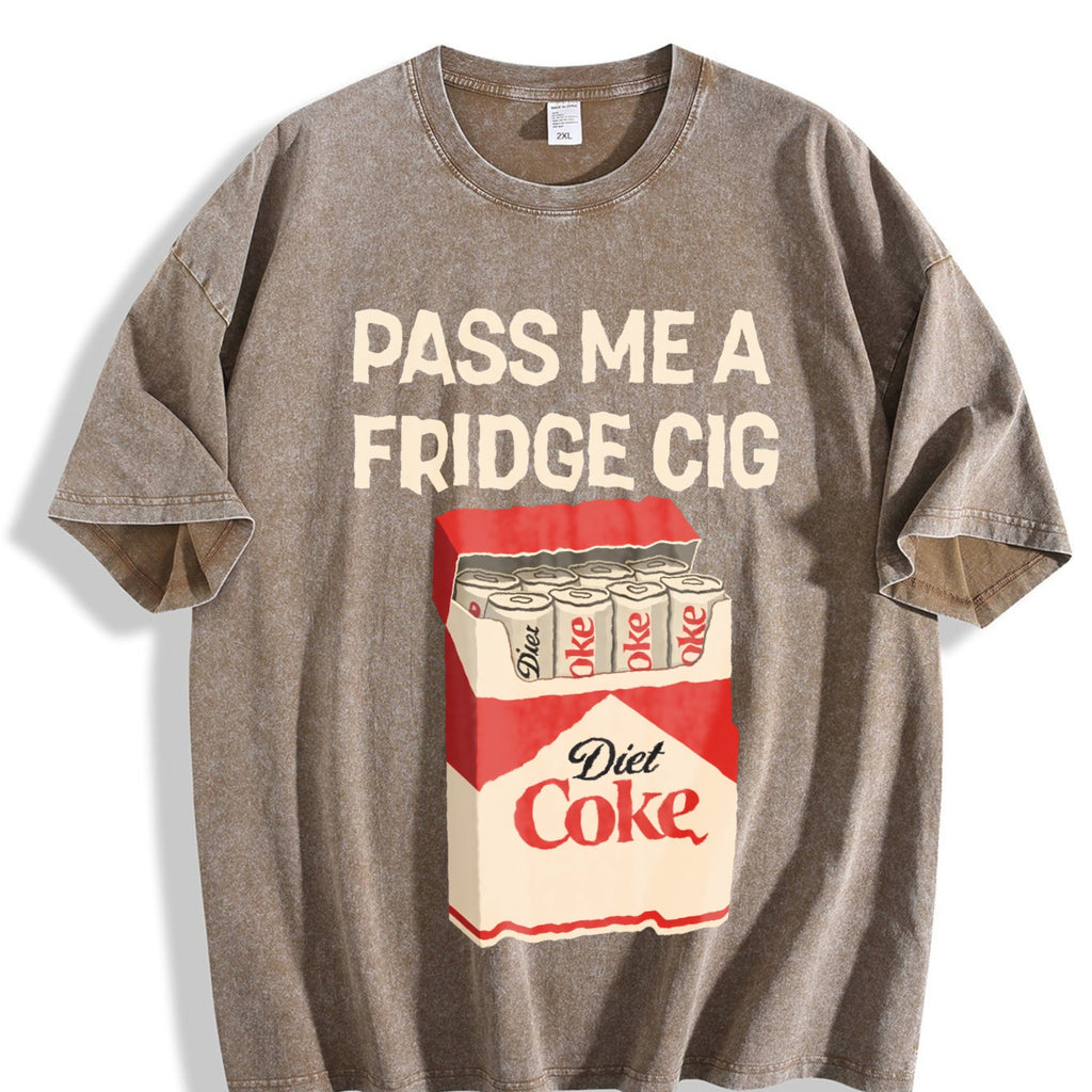 Pass Me A Fridge Cig For Diet Coke Lovers Vintage Washed product image 3