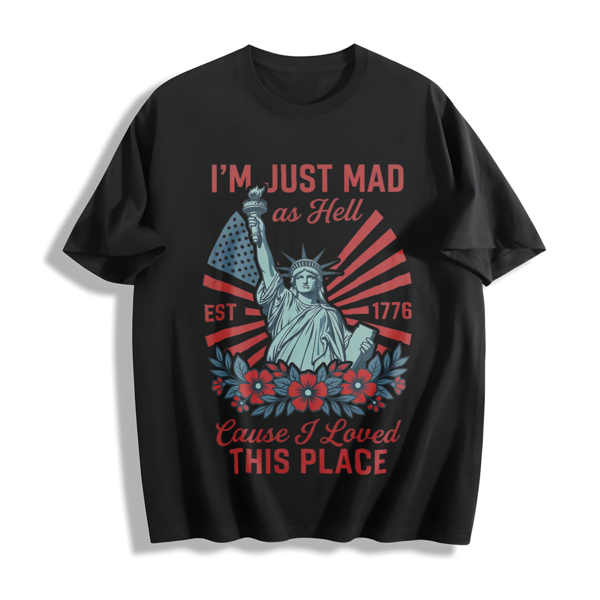 I'm Just Mad As Hell Est 1776 Cause I Loved This Place product image 1