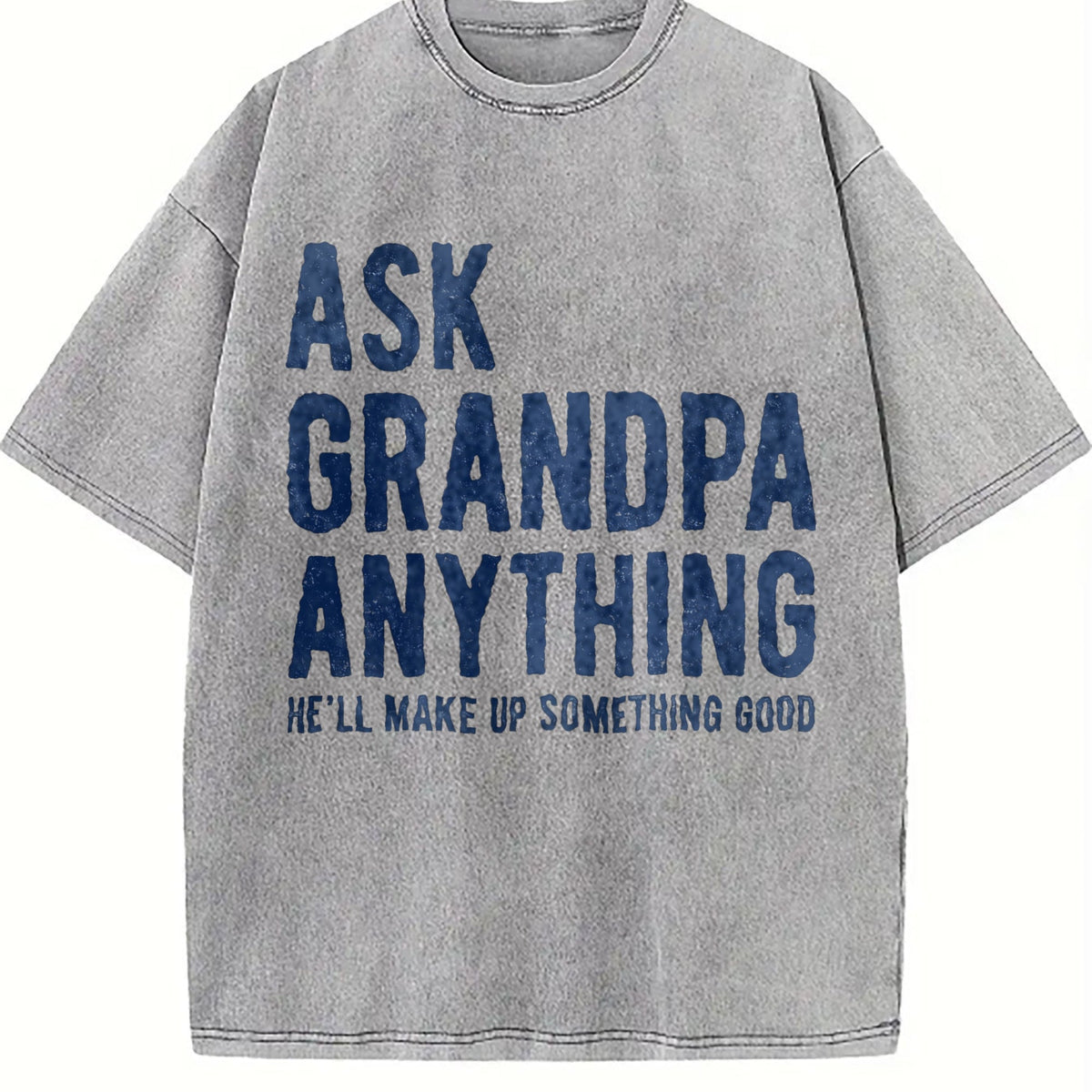 Ask Grandpa Anything He'll Make Up Something Good Funny product image 5
