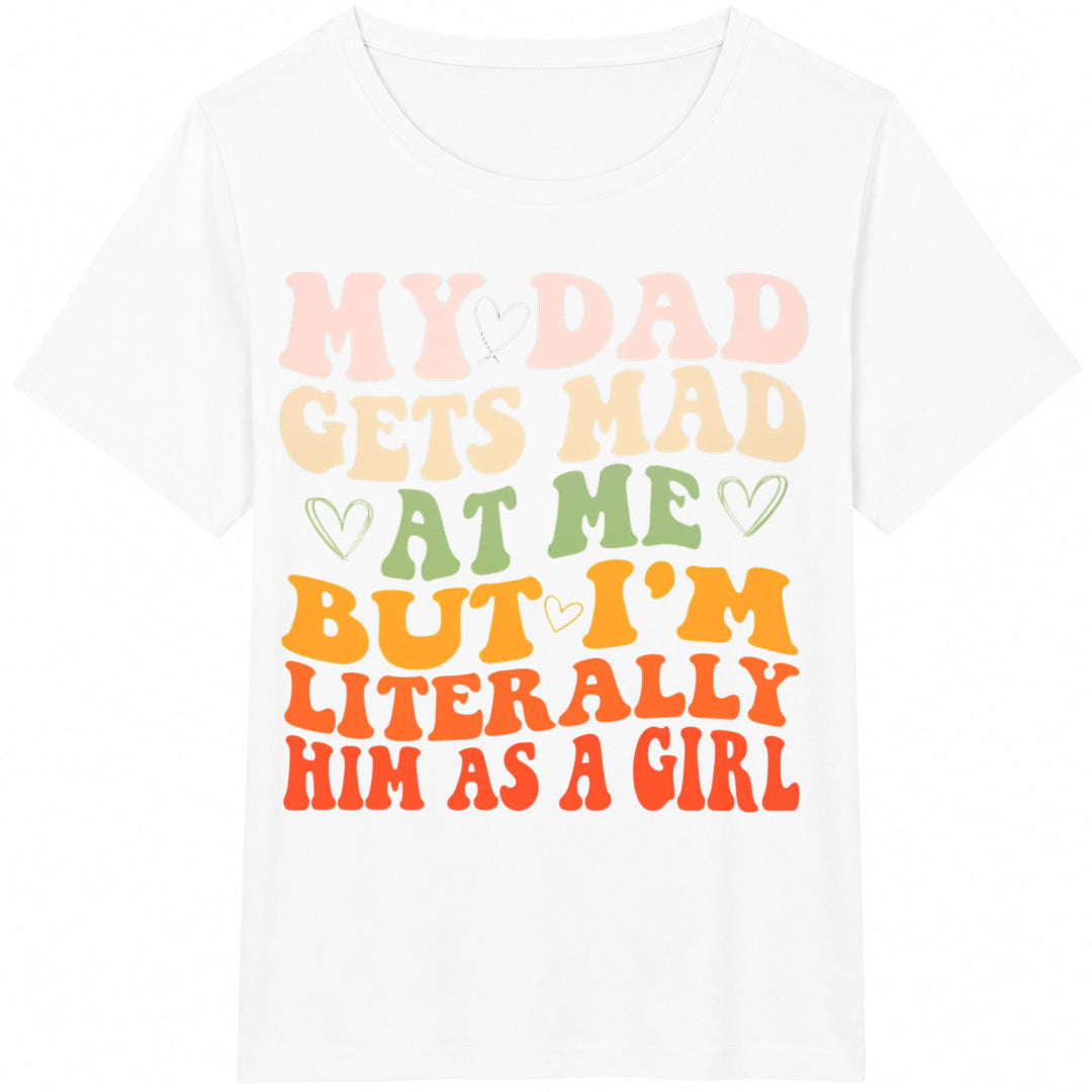 My Dad Gets Mad I'm Literally Him as a Girl Cotton T-Shirt product image 2