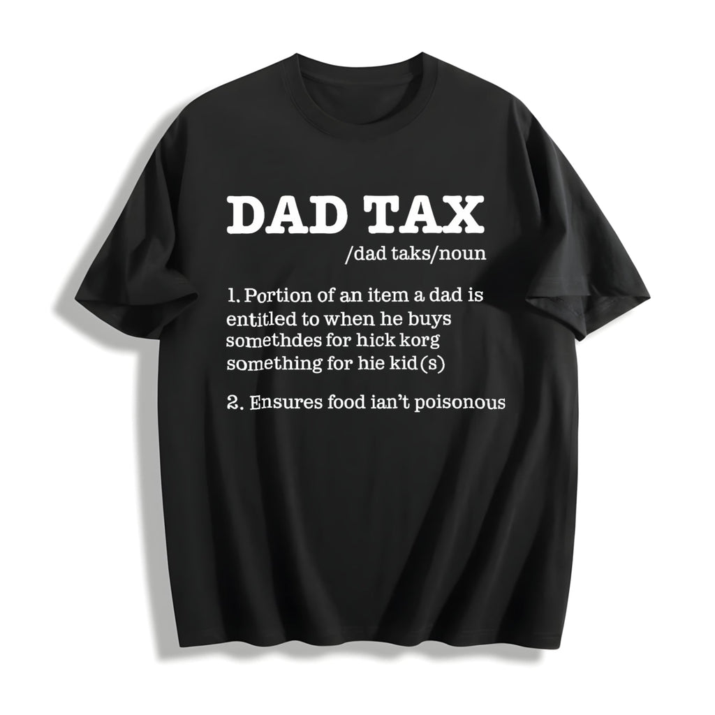 Funny Dad Tax Sarcastic Fathers Day Novelty For Cool Cotton product image 1